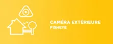Caméra Fisheye extérieure