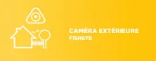 Caméra panoramique et fisheye