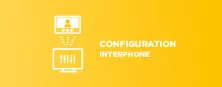 Configuration interphone vidéo