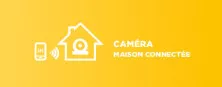 Caméra de surveillance pour maison connectée