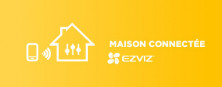 Maison connectée EZVIZ