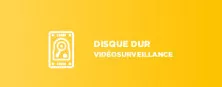 Disque dur vidéosurveillance