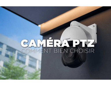Cam&eacute;ra PTZ : pour quels usages, comment bien la choisir ?
