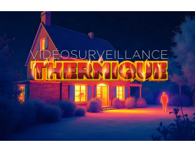 Cam&eacute;ra thermique de surveillance : &agrave; quoi &ccedil;a sert et comment bien choisir ?