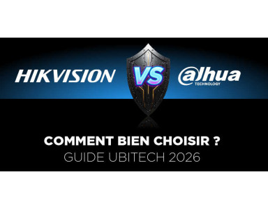 Hikvision vs Dahua : Quelle marque choisir pour votre vid&eacute;osurveillance en 2026 ?