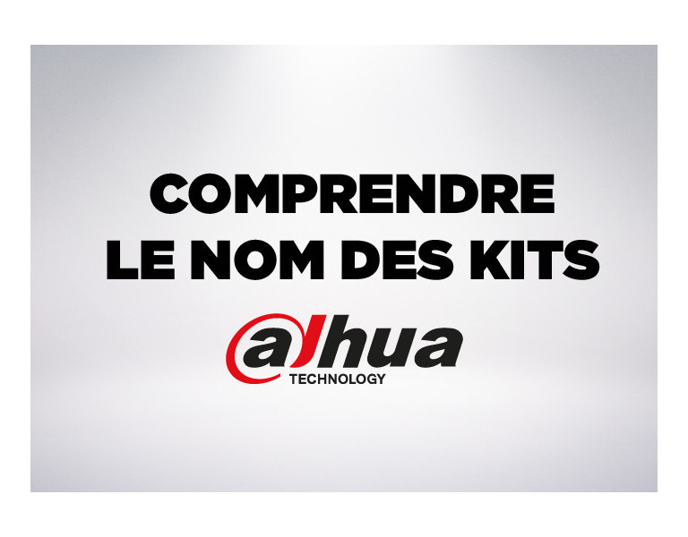 Dénomination des kits Dahua