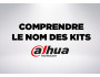 Dénomination des kits Dahua